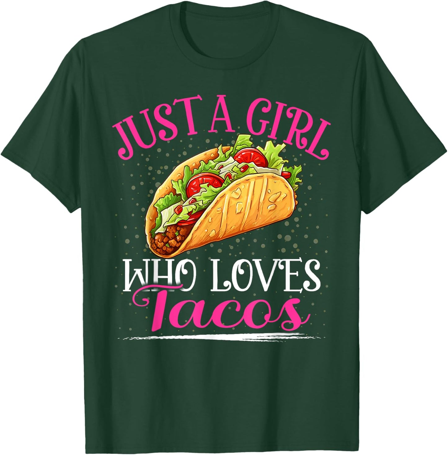 Just A Girl Who Loves Tacos Girls T-Shirt - T-Shirt | Forest