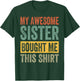 My Awesome Sister Bought Me This Shirt - Funny Brother T-Shirt - T-Shirt | Forest
