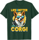 Pembroke Welsh Corgi - Life Is Better With A Corgi T-Shirt - T-Shirt | Forest