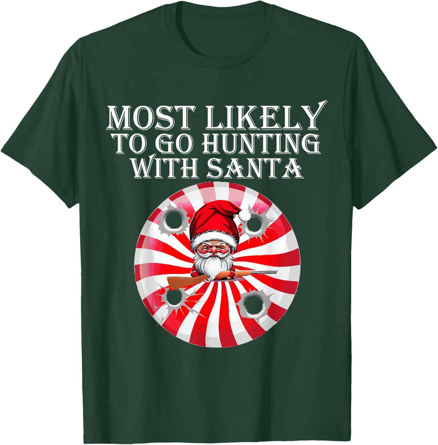 Most Likely To Go Hunting With Santa Christmas Family Pajama T-Shirt - T-Shirt | Forest