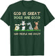 God Is Great Dogs Are Good And People Are Crazy T-Shirt - T-Shirt | Forest