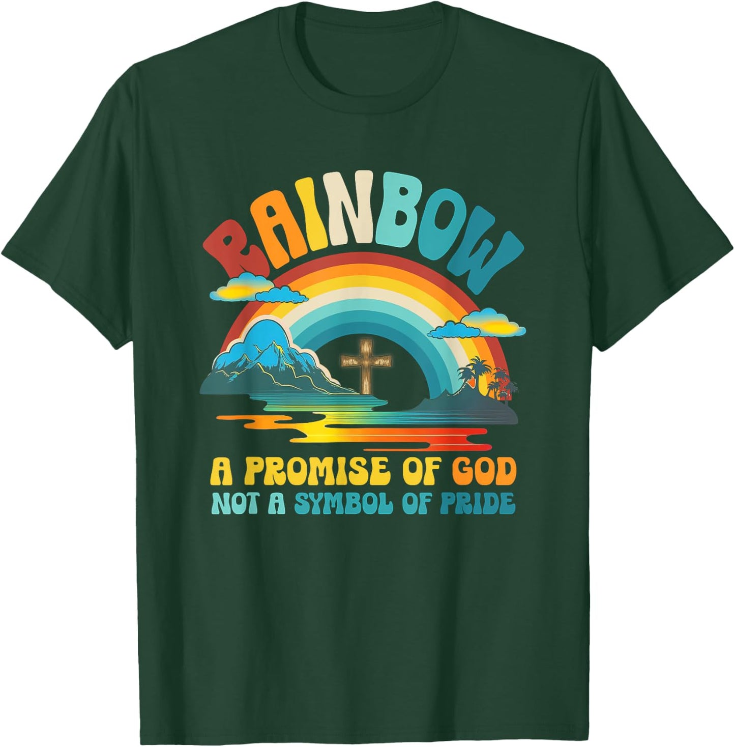Rainbow A Promise Of-God Not A-Symbol Of Pride Religious T-Shirt - T-Shirt | Forest