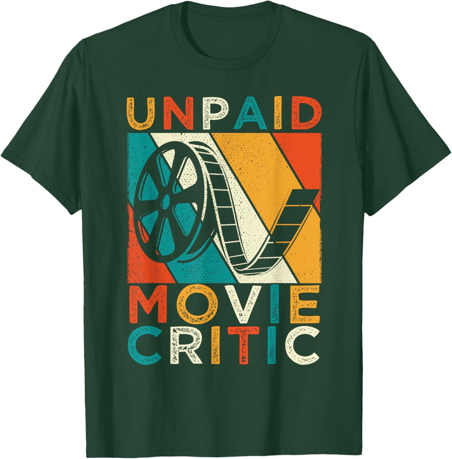 Unpaid Movie Critic Film Cinema Motion Picture Fan T-Shirt - T-Shirt | Forest