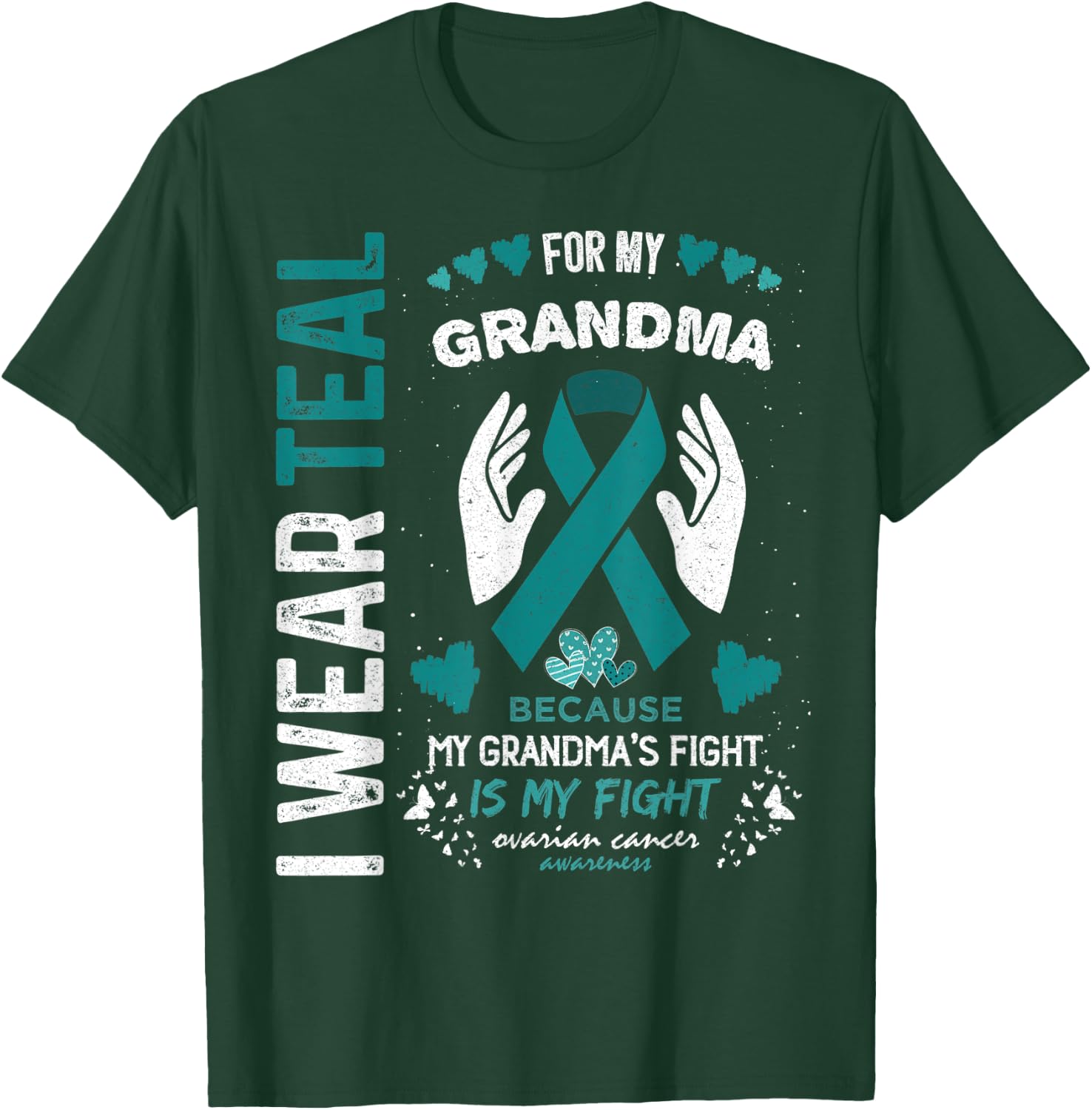 I Wear Teal for My Grandma Ovarian Cancer Ribbon Awareness T-Shirt - T-Shirt | Forest