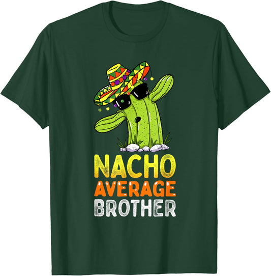 Matching Family Brother Joke Funny Nacho Average Brother T-Shirt - T-Shirt | Forest