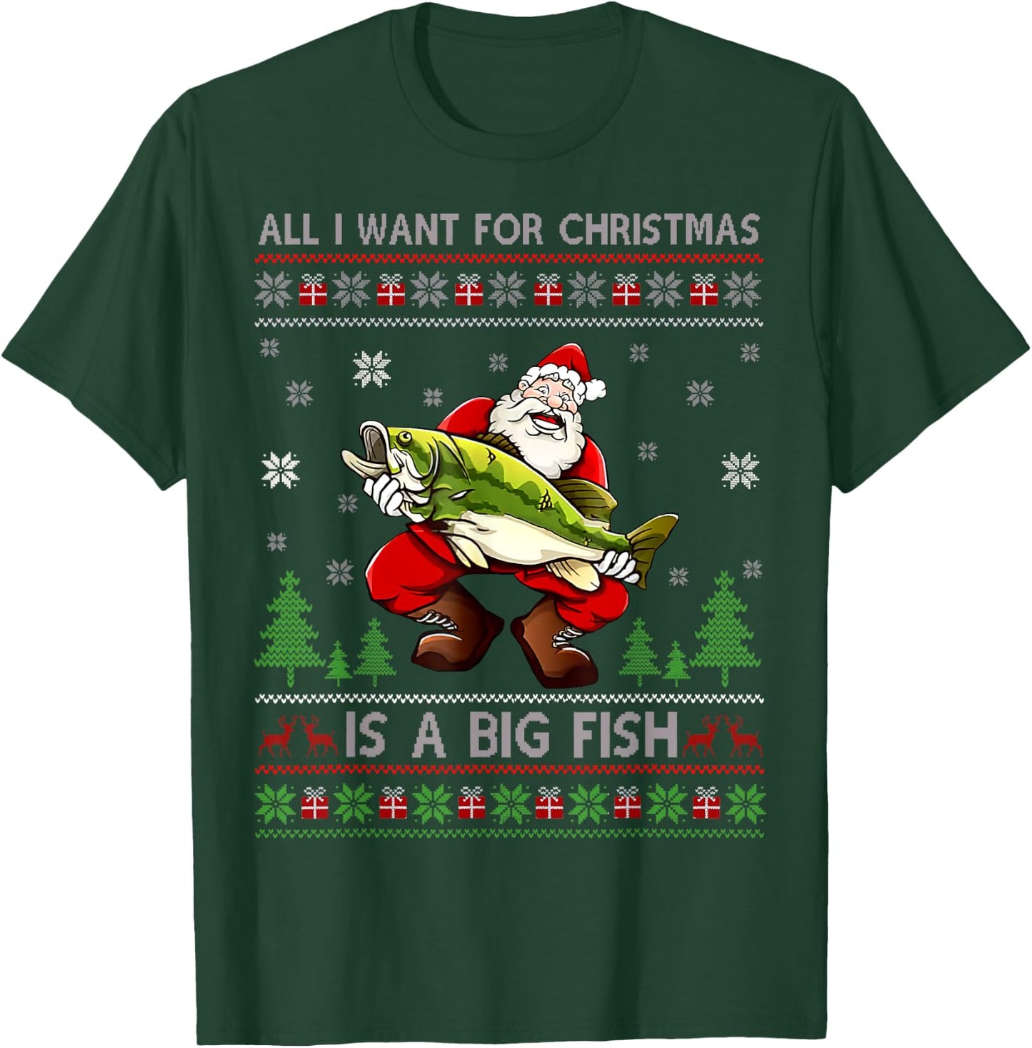 Funny fishing All I Want For Christmas Is A Big Fish T-Shirt - T-Shirt | Forest
