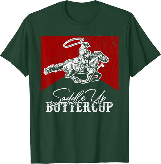Western Life Country Cowboy Riding Horse Saddle Up Buttercup T-Shirt - T-Shirt | Forest
