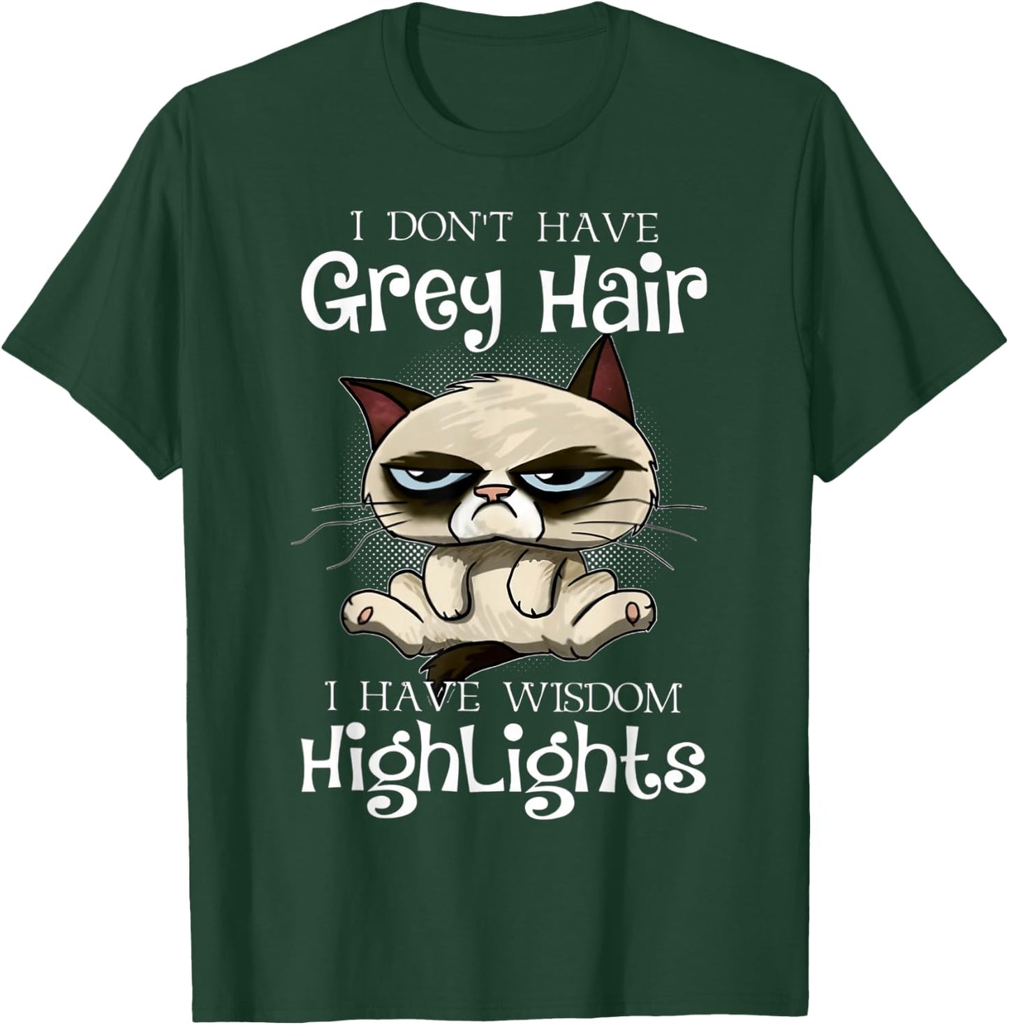 I don't have grey hair i have wisdom highlights T-Shirt - T-Shirt | Forest