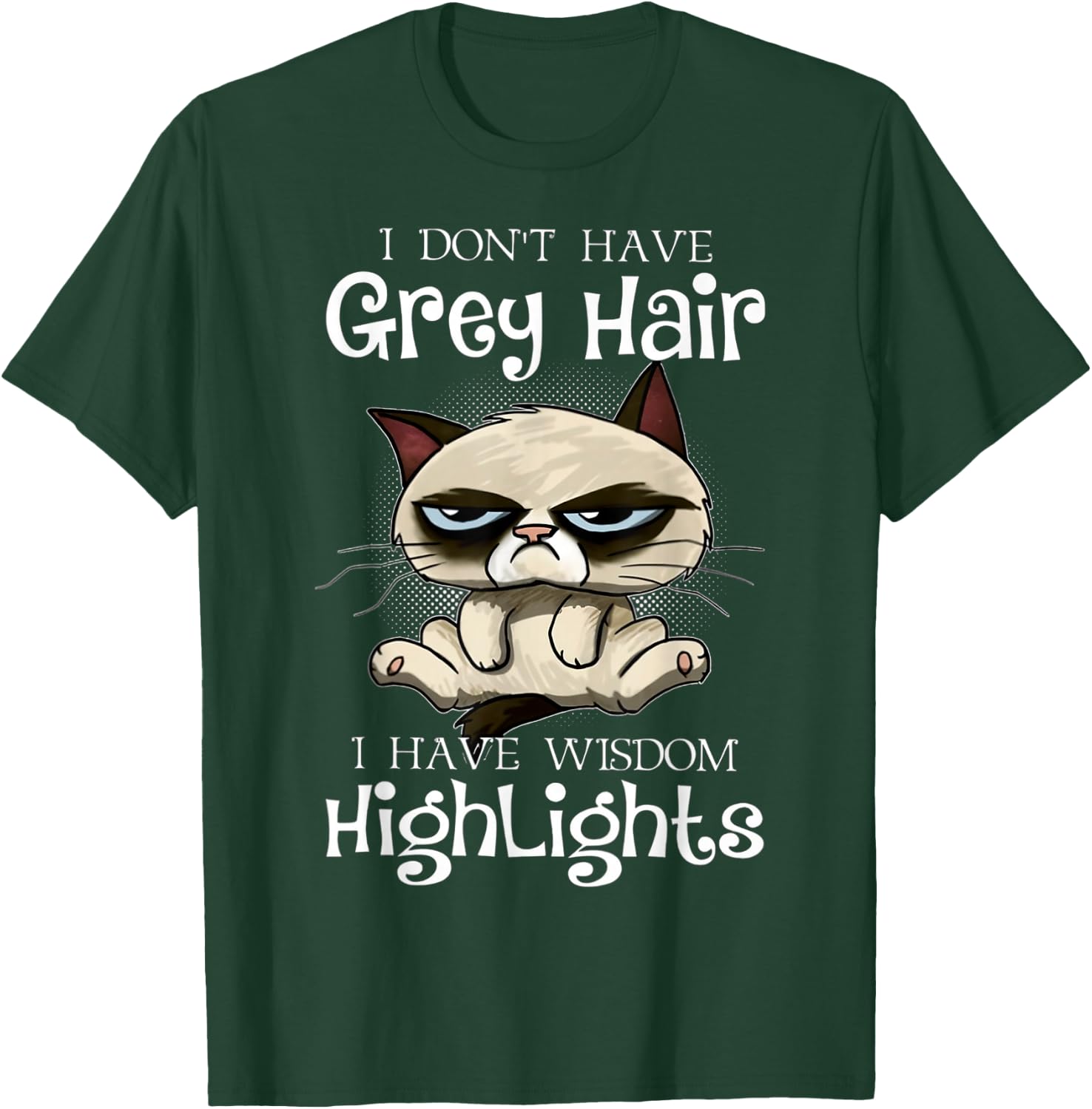 I don't have grey hair i have wisdom highlights T-Shirt - T-Shirt | Forest