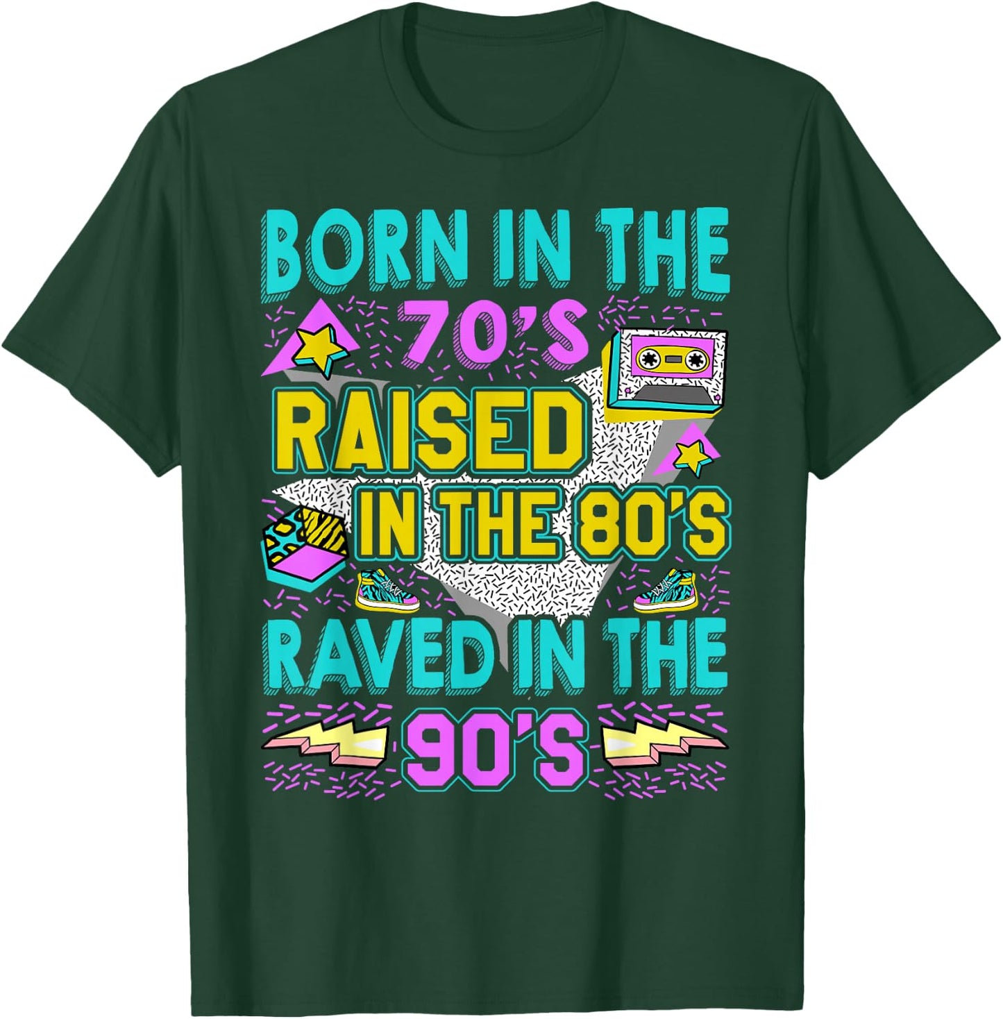 Born In The 70s - Raised In The 80s - Raved In The 90s T-Shirt - T-Shirt | Forest