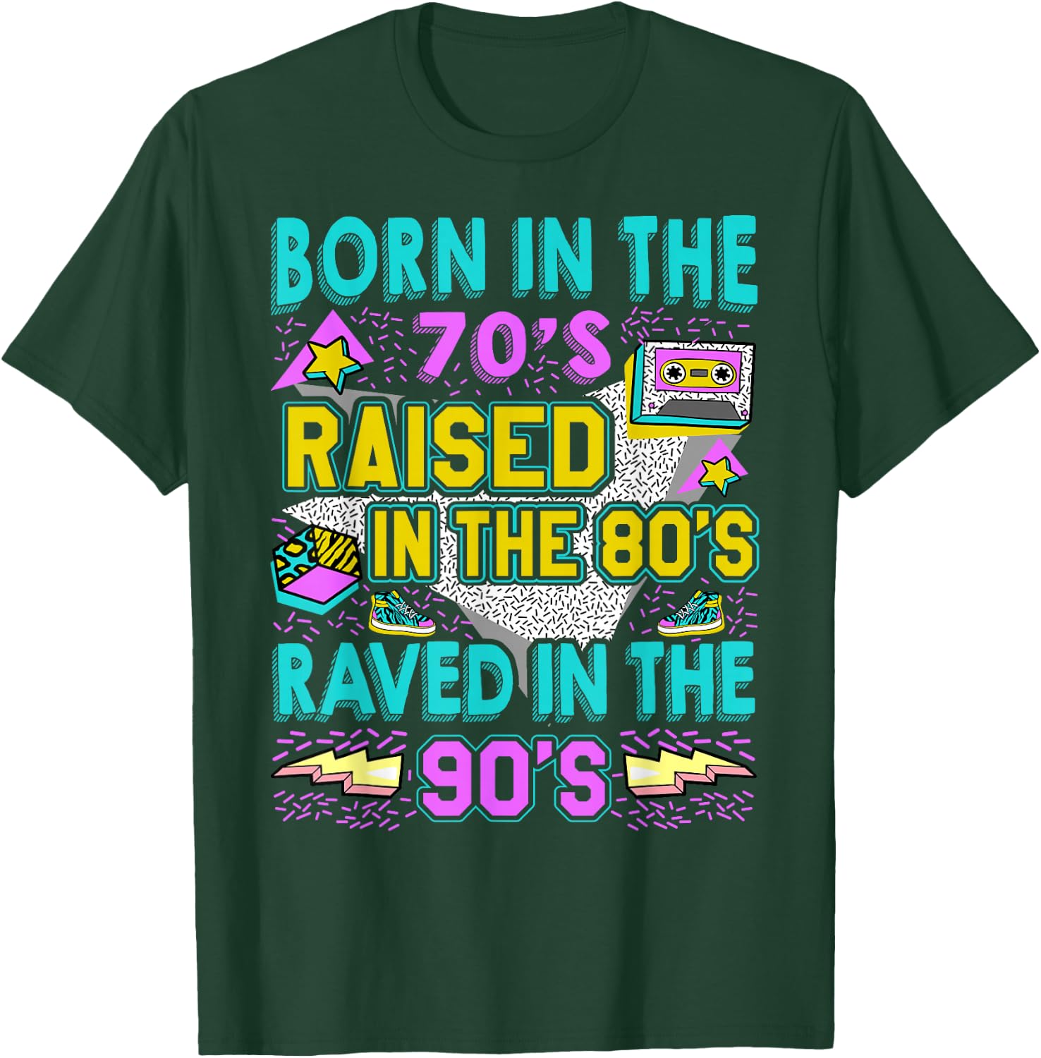 Born In The 70s - Raised In The 80s - Raved In The 90s T-Shirt - T-Shirt | Forest