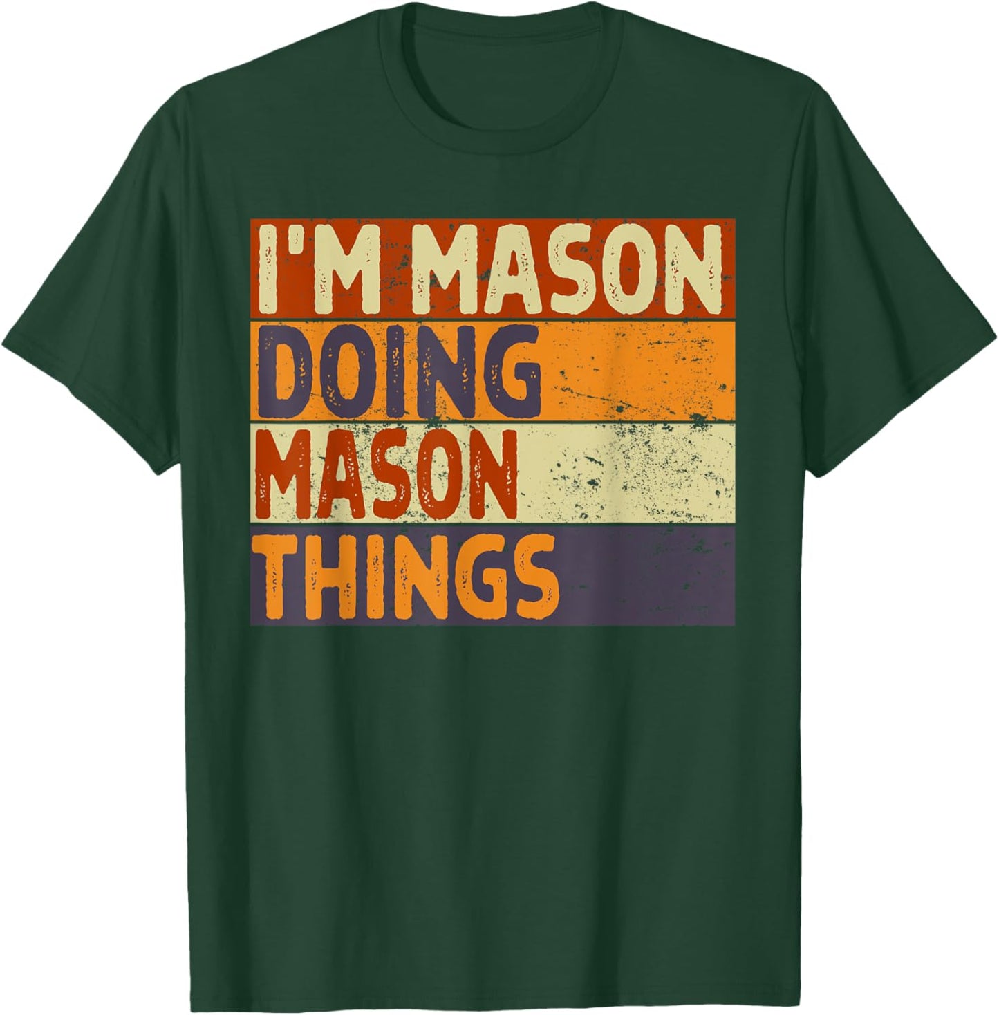 Retro I'm MASON Doing MASON Things Funny Birthday Joke T-Shirt - T-Shirt | Forest