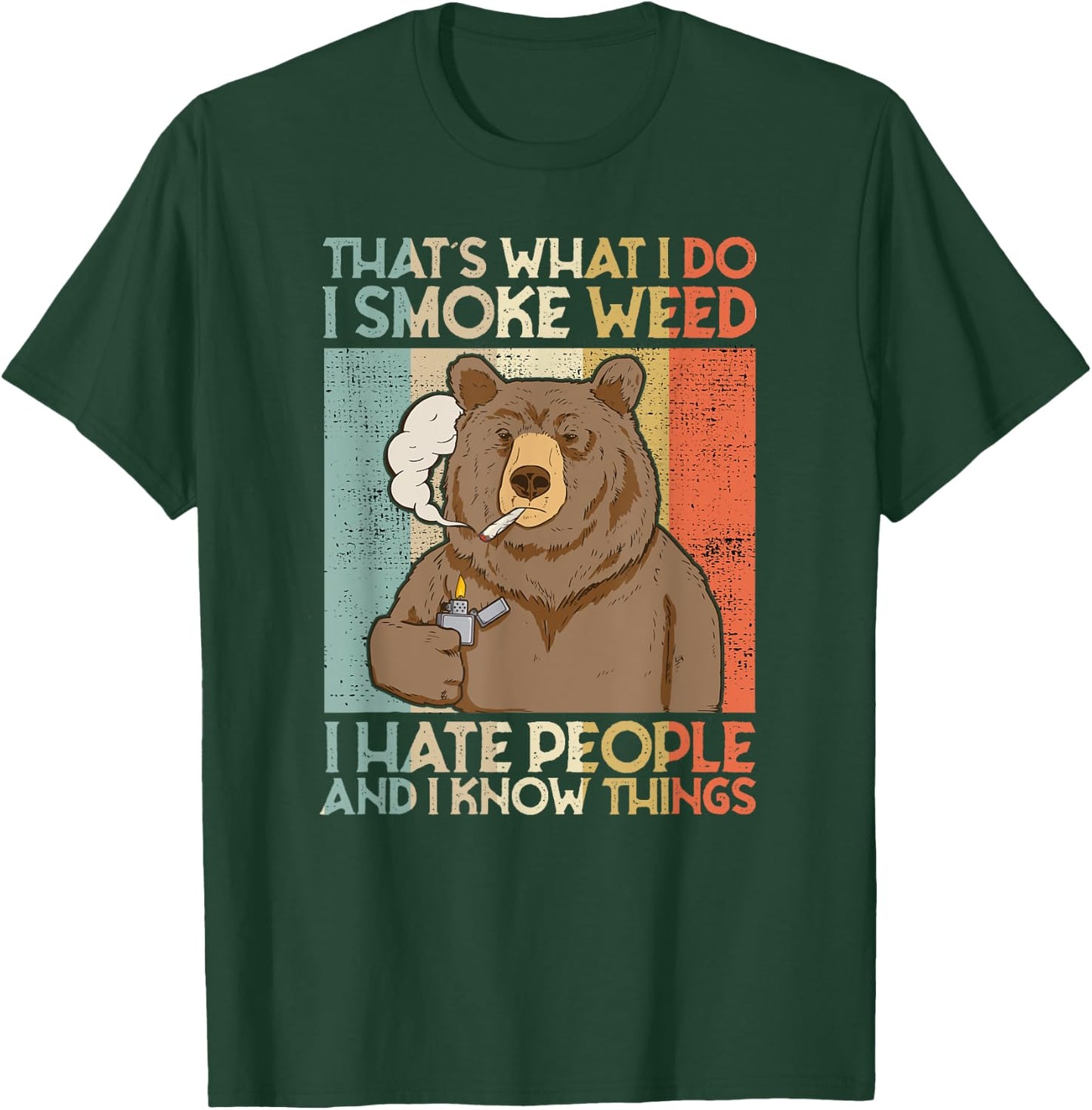 That's What I Do I Smoke Weed I Hate People And I Know 420 T-Shirt - T-Shirt | Forest