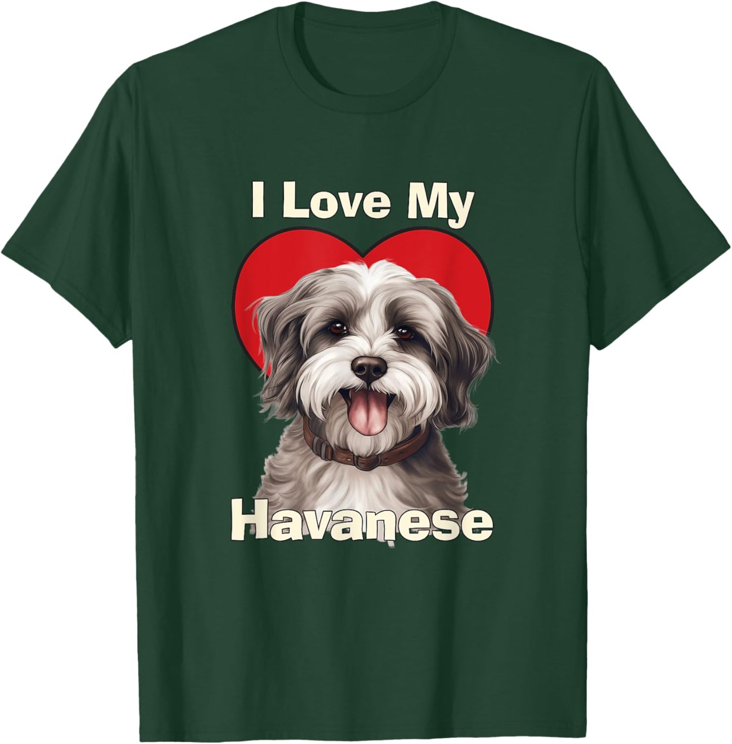 I Love My Havanese Puppy Dog Men Women Kids T-Shirt - T-Shirt | Forest