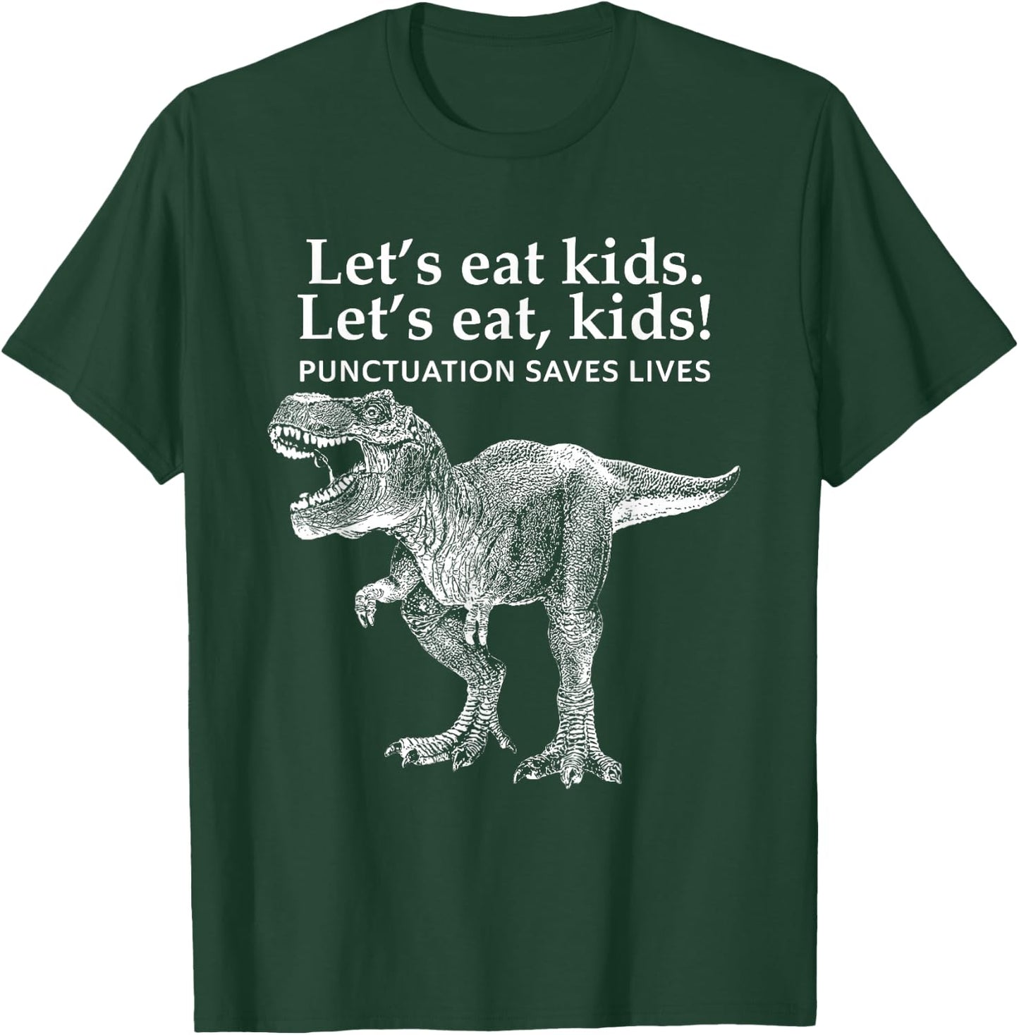 Funny Lets Eat Kids Punctuation Saves Lives Grammar Dinosaur T-Shirt - T-Shirt | Forest