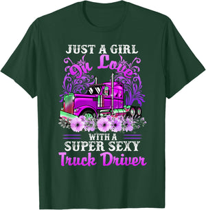 Just A Girl On Love With A Super Sexy Truck Driver T-Shirt - T-Shirt | Forest