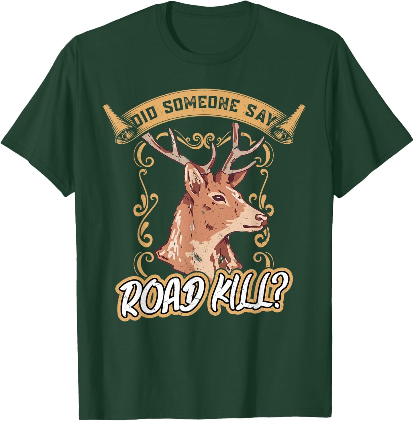 Did Someone Say Roadkill - Taxidermy T-Shirt - T-Shirt | Forest