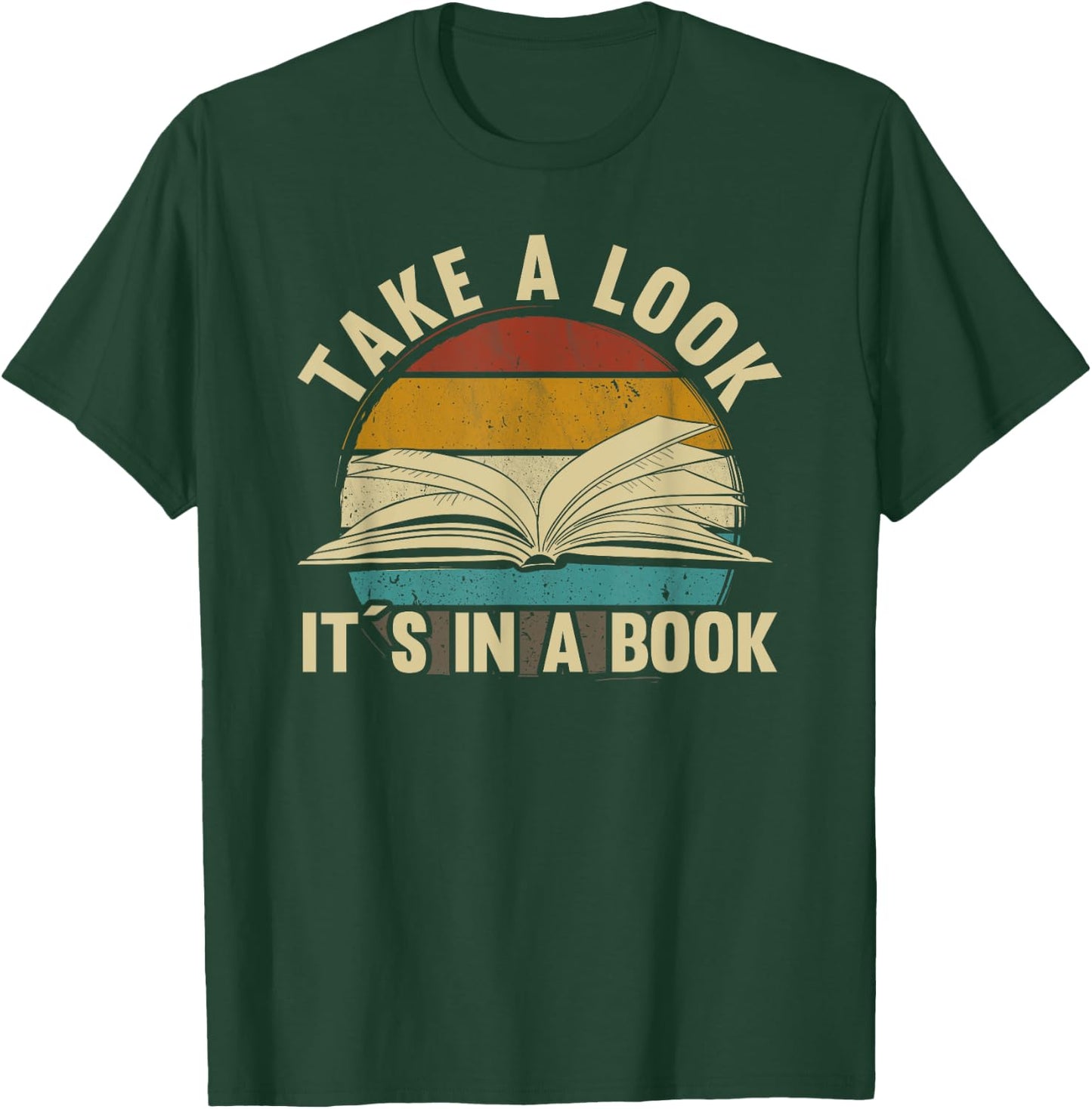 Take A Look Its in A Book - Book Lover reading Teacher gift T-Shirt - T-Shirt | Forest
