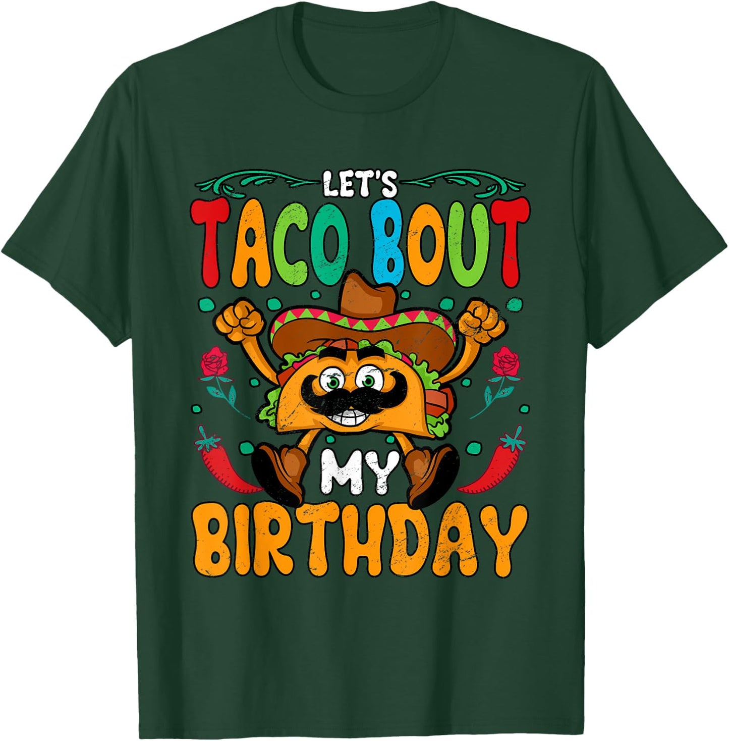 Lets Taco Bout My Birthday T-Shirt - T-Shirt | Forest