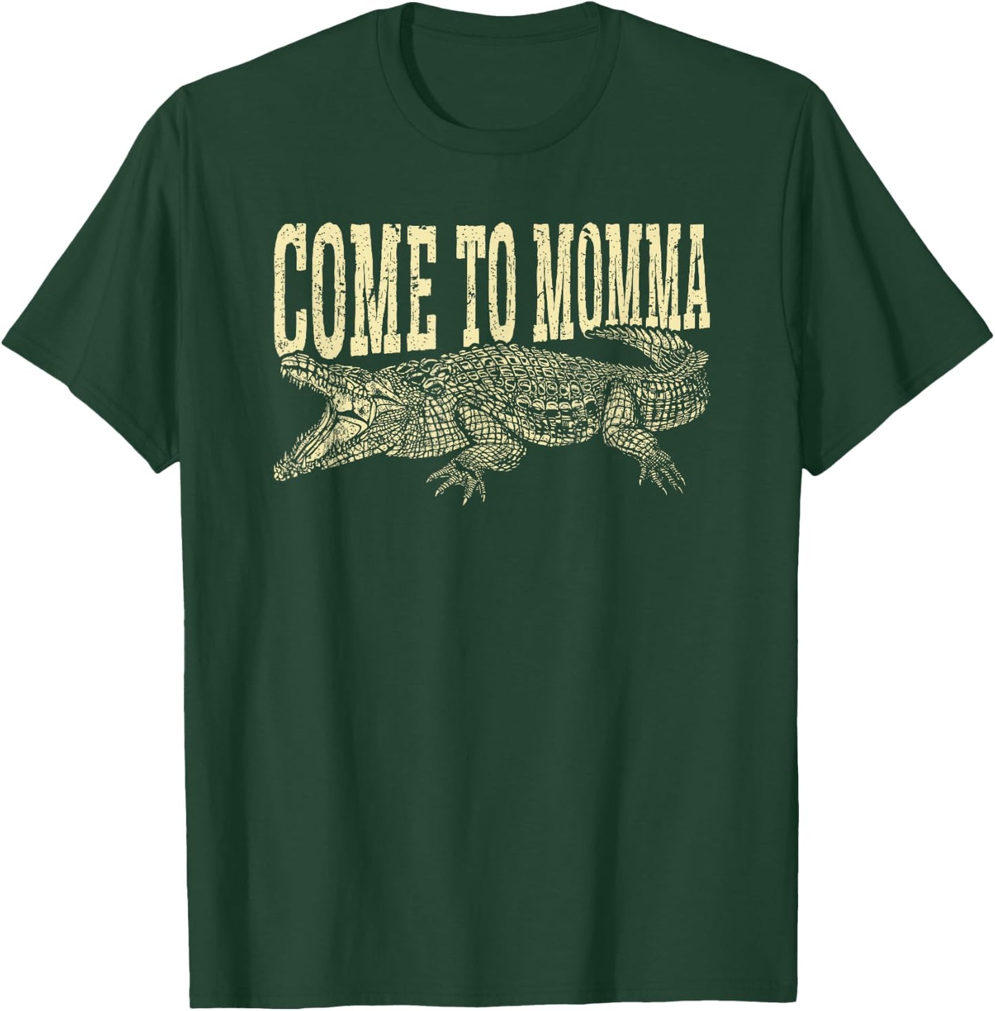 Alligator Hunter Quote Come To Momma, Funny Gator Hunting T-Shirt - T-Shirt | Forest