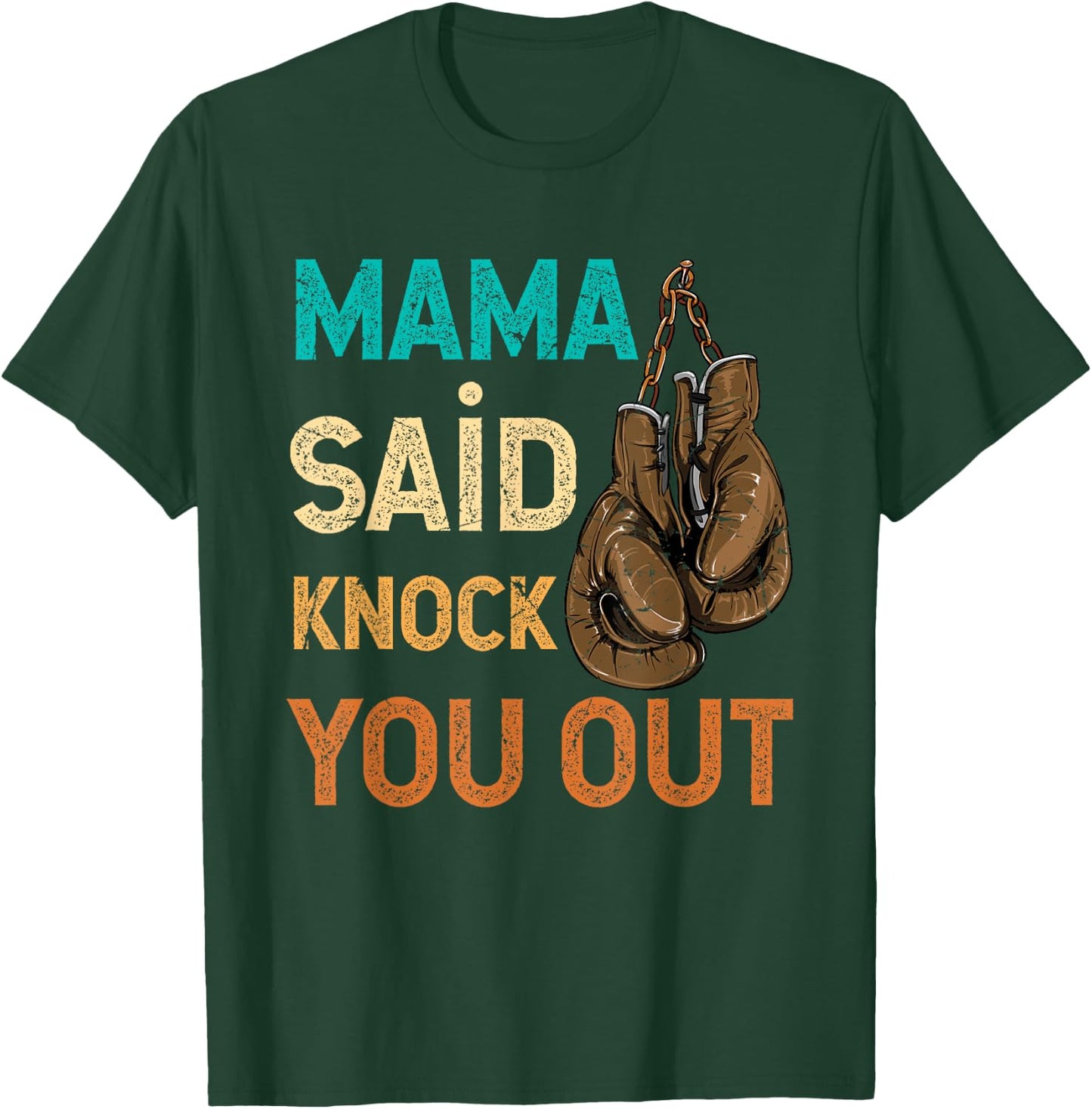 Boxing Kickboxing Mama Said Knock U Out Fighting Sport T-Shirt - T-Shirt | Forest