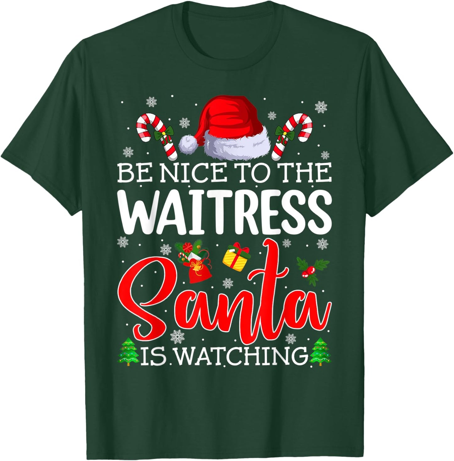 Be Nice To The Waitress Santa Is Watching Christmas Party T-Shirt - T-Shirt | Forest