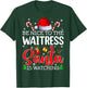 Be Nice To The Waitress Santa Is Watching Christmas Party T-Shirt - T-Shirt | Forest