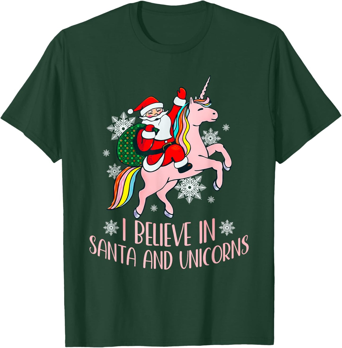I Believe In Santa And Unicorns Funny Christmas T-Shirt - T-Shirt | Forest
