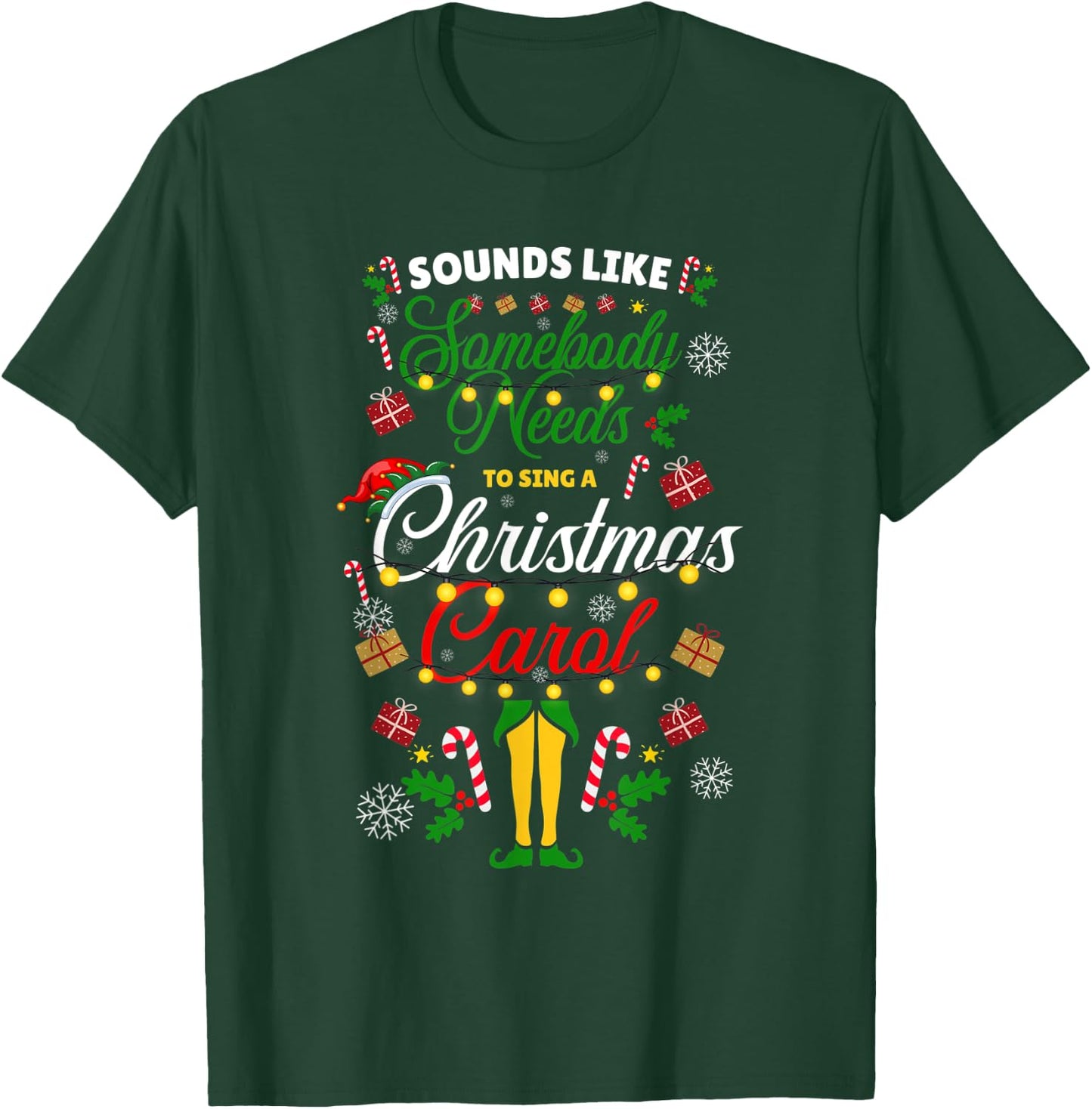Funny Sounds Like Somebody Needs, Christmas Movie Elf Hat T-Shirt - T-Shirt | Forest