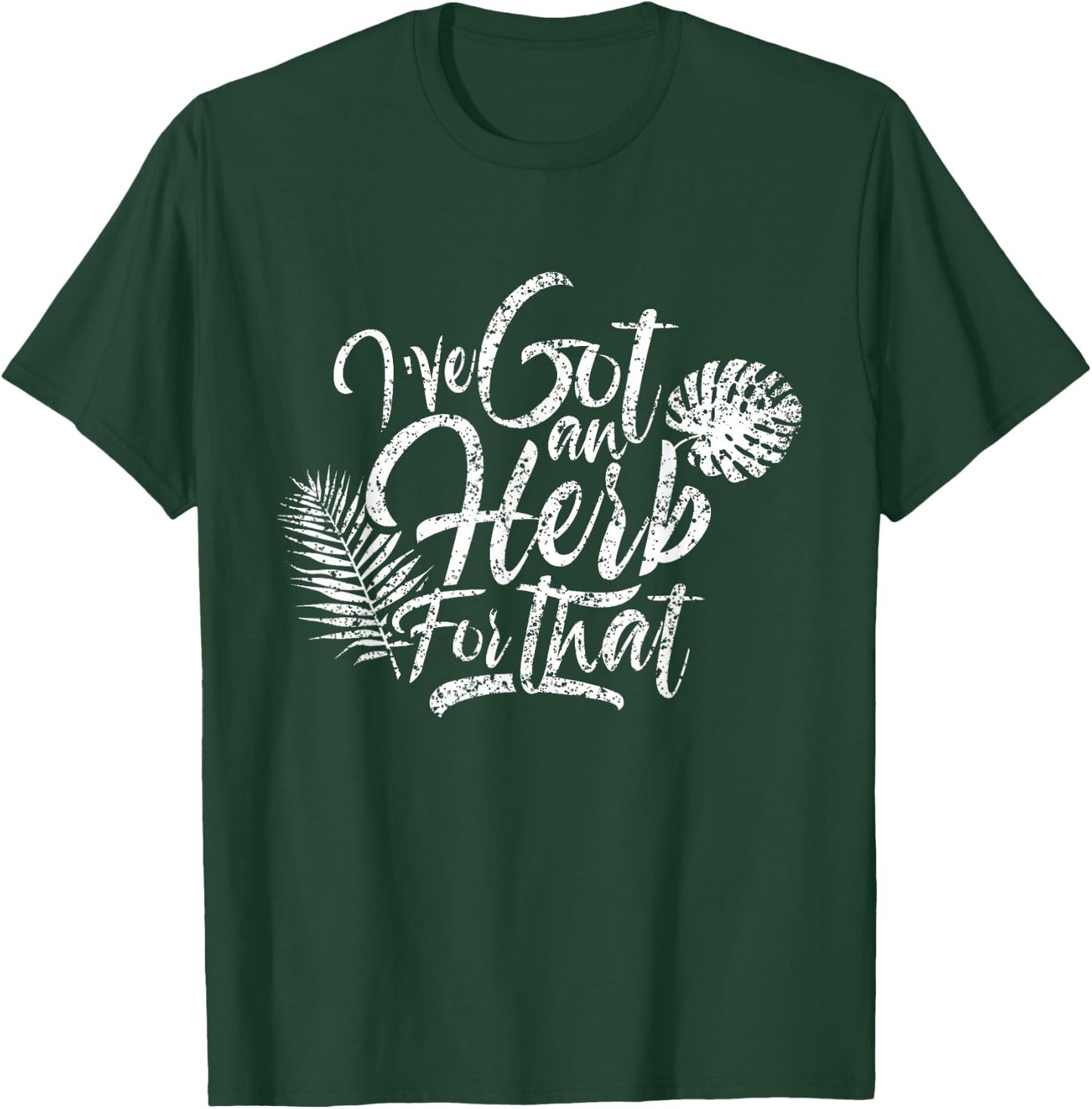I've got herbs for that Herb Seeds Spices Garden Gardener T-Shirt - T-Shirt | Forest