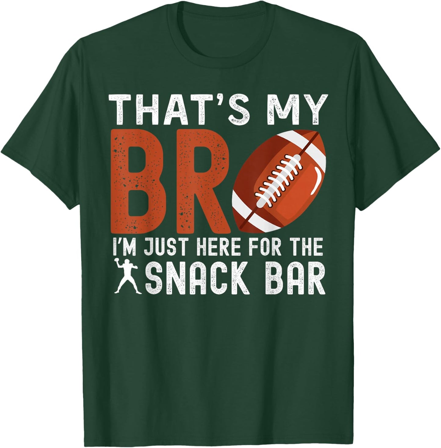 That's My Bro I'm Just Here for Snack Bar Football Brother T-Shirt - T-Shirt | Forest