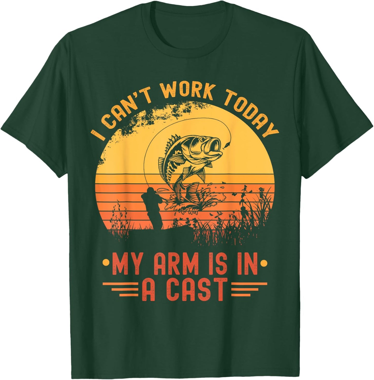 I Can't Work Today My Arm In A Cast Funny Fishing Fisherman T-Shirt - T-Shirt | Forest