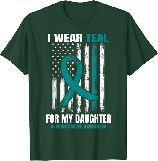 I Wear Teal For My Daughter Ovarian Cancer Awareness Flag T-Shirt - T-Shirt | Forest