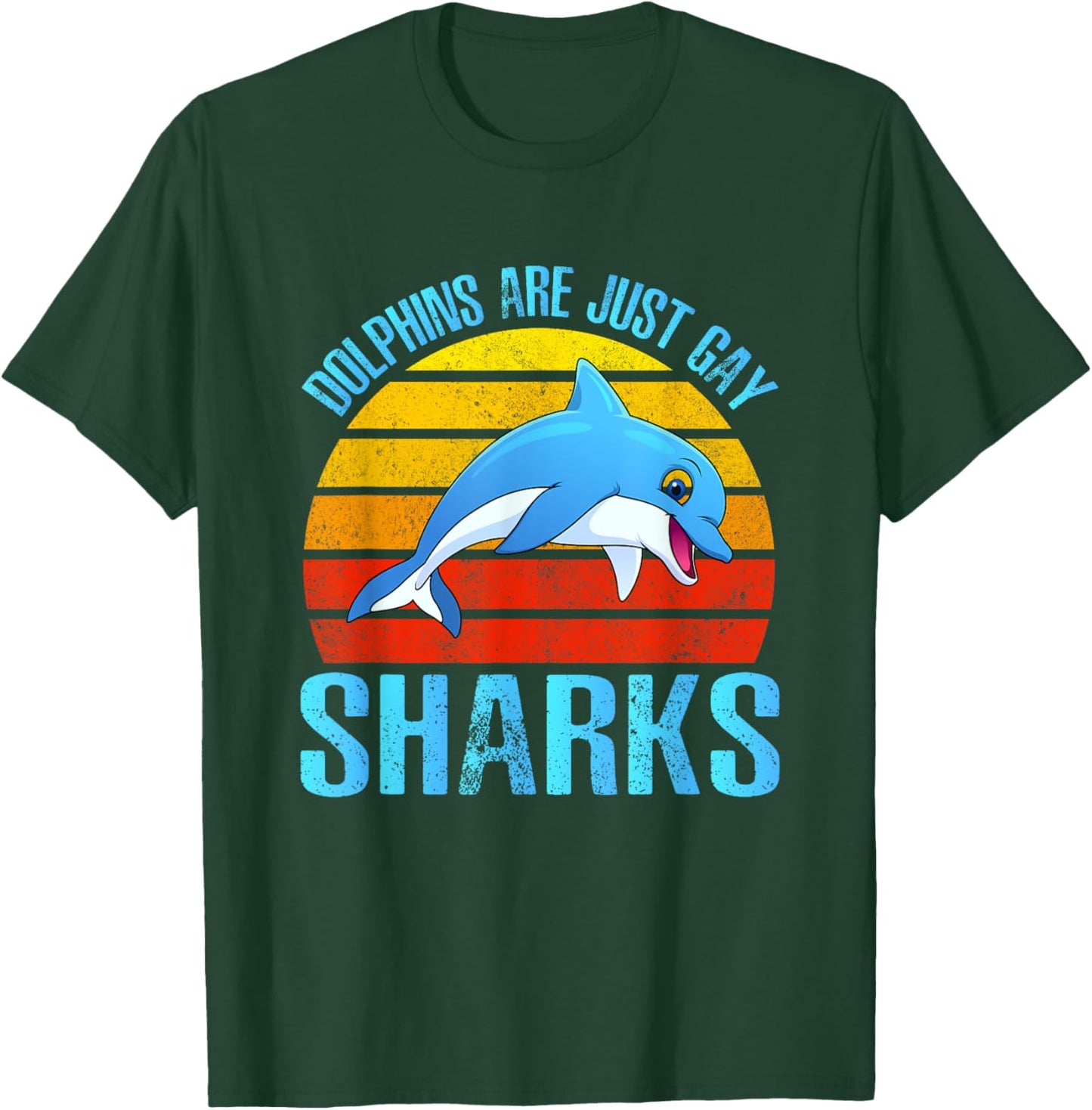 Dolphins Are Just Gay Sharks Dolphins Mammal Ocean Dolphin T-Shirt - T-Shirt | Forest
