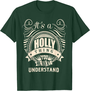 It's a HOLLY Thing You Wouldn't Understand Gifts T-Shirt - T-Shirt | Forest