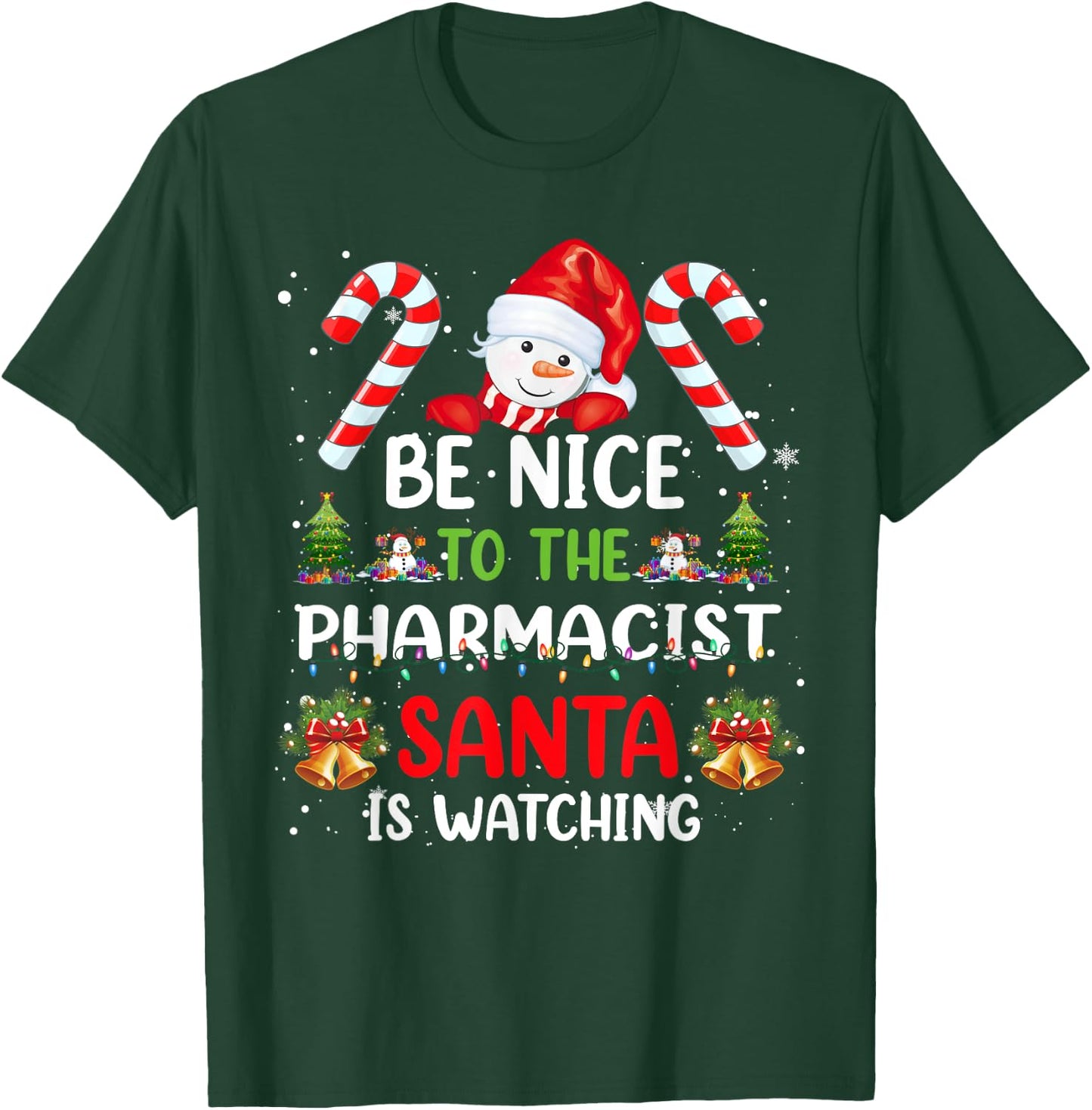 Be Nice To The Pharmacist Santa is Watching Christmas Pajama T-Shirt - T-Shirt | Forest