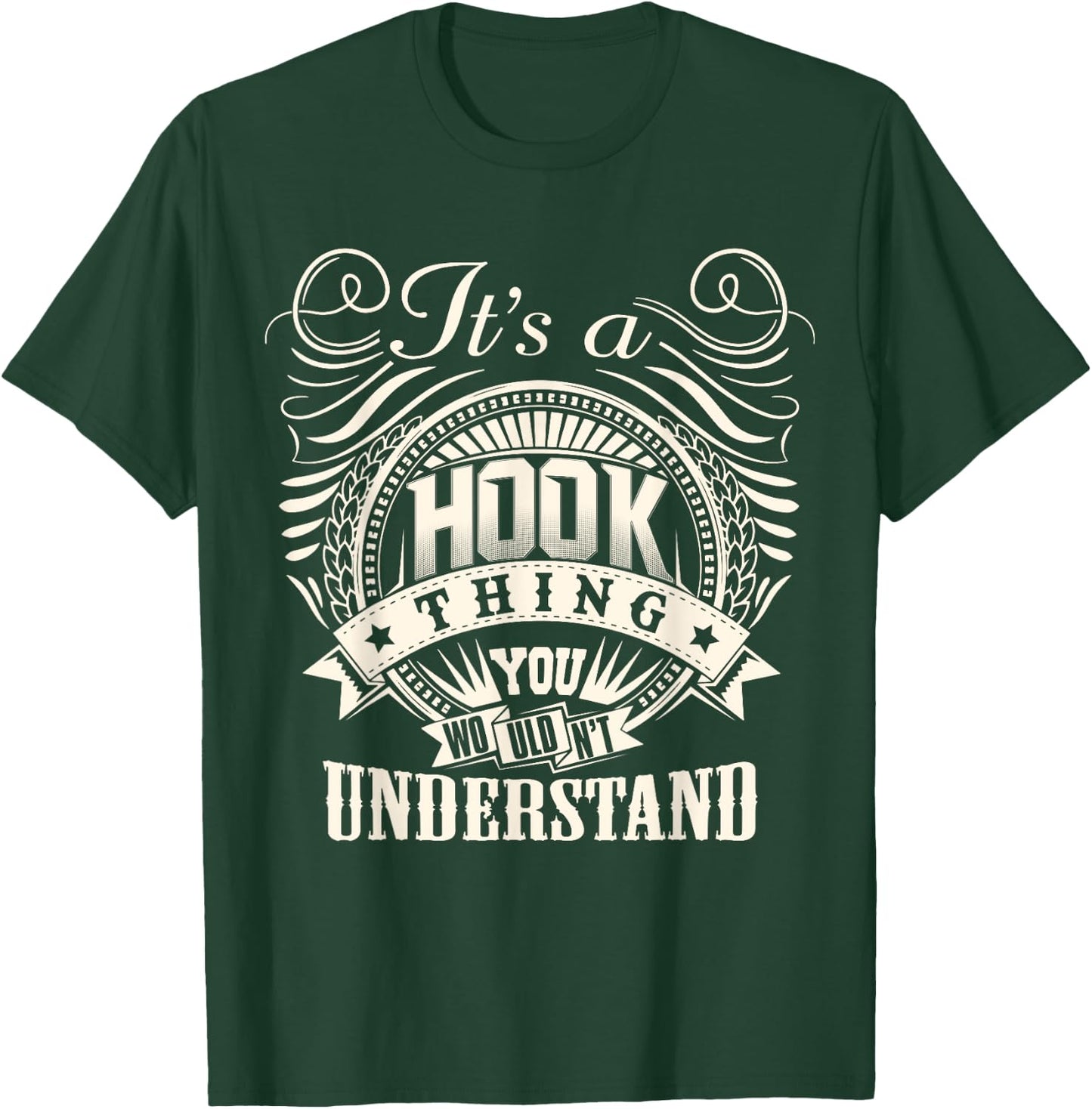 It's A HOOK Thing You Wouldn't Understand HOOK Family T-Shirt - T-Shirt | Forest