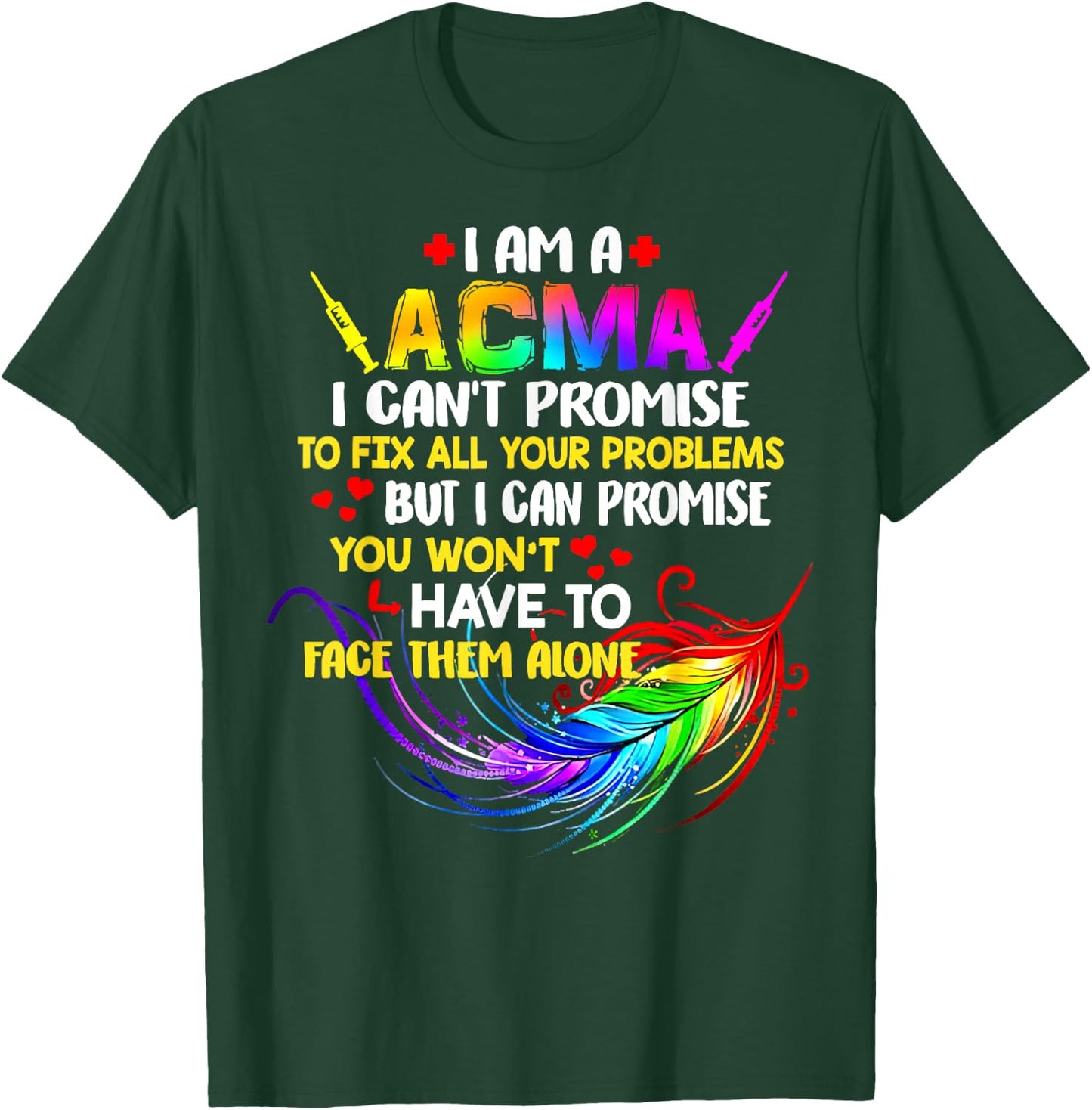I Am A ACMA I Can’t Promise To Fix All Your Problems T-Shirt - T-Shirt | Forest