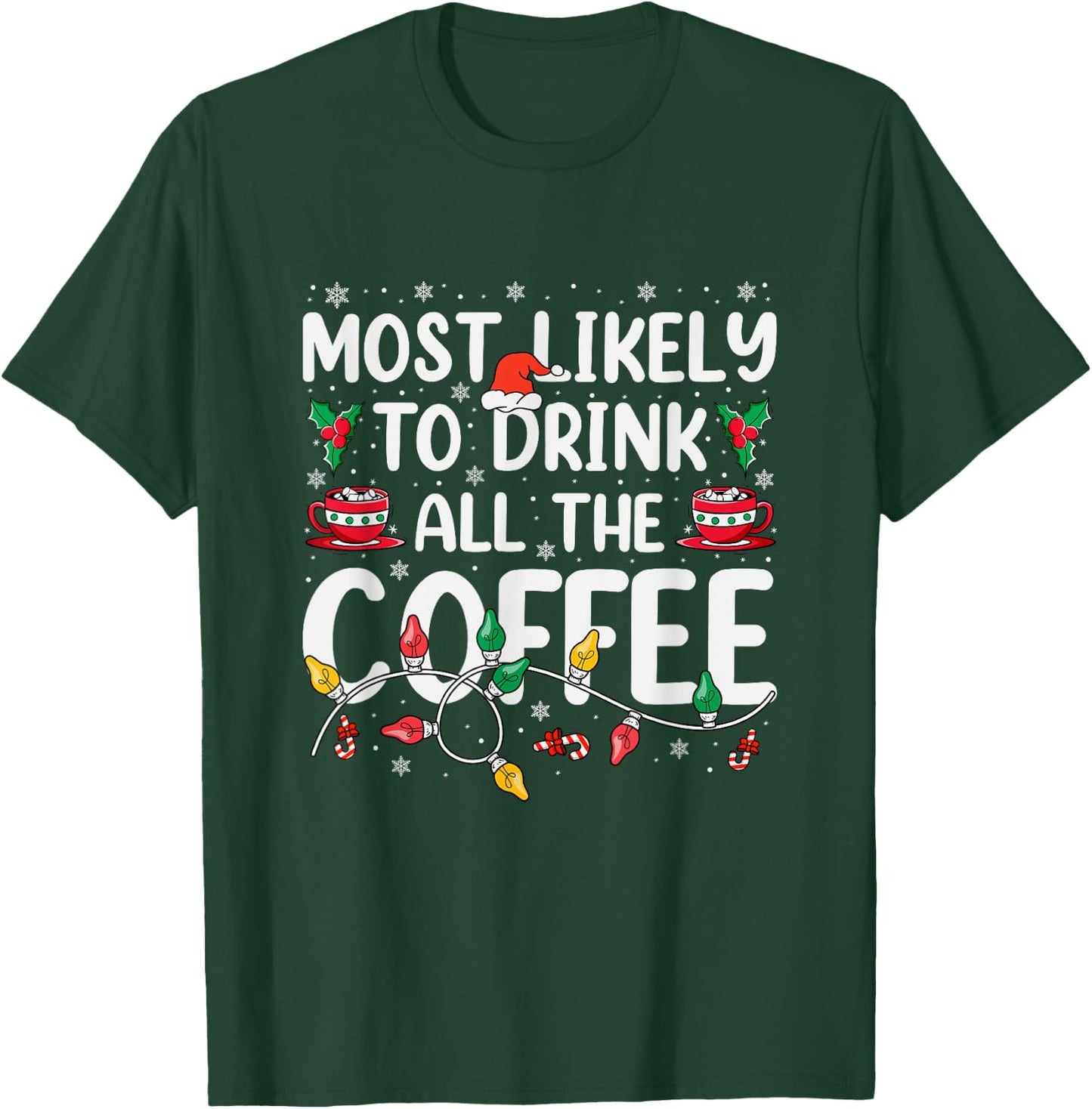 Most Likely To Drink All The Coffee Funny Dog Christmas T-Shirt - T-Shirt | Forest