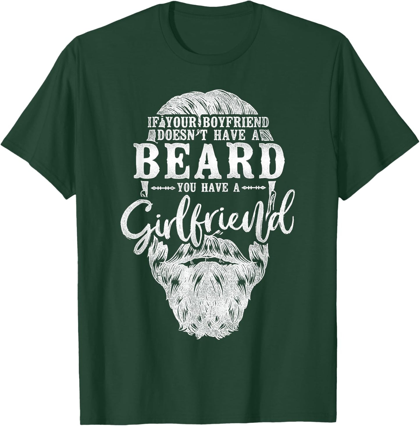 Beard Lover Bearded Man If Your Boyfriend Doesn't Have A T-Shirt - T-Shirt | Forest