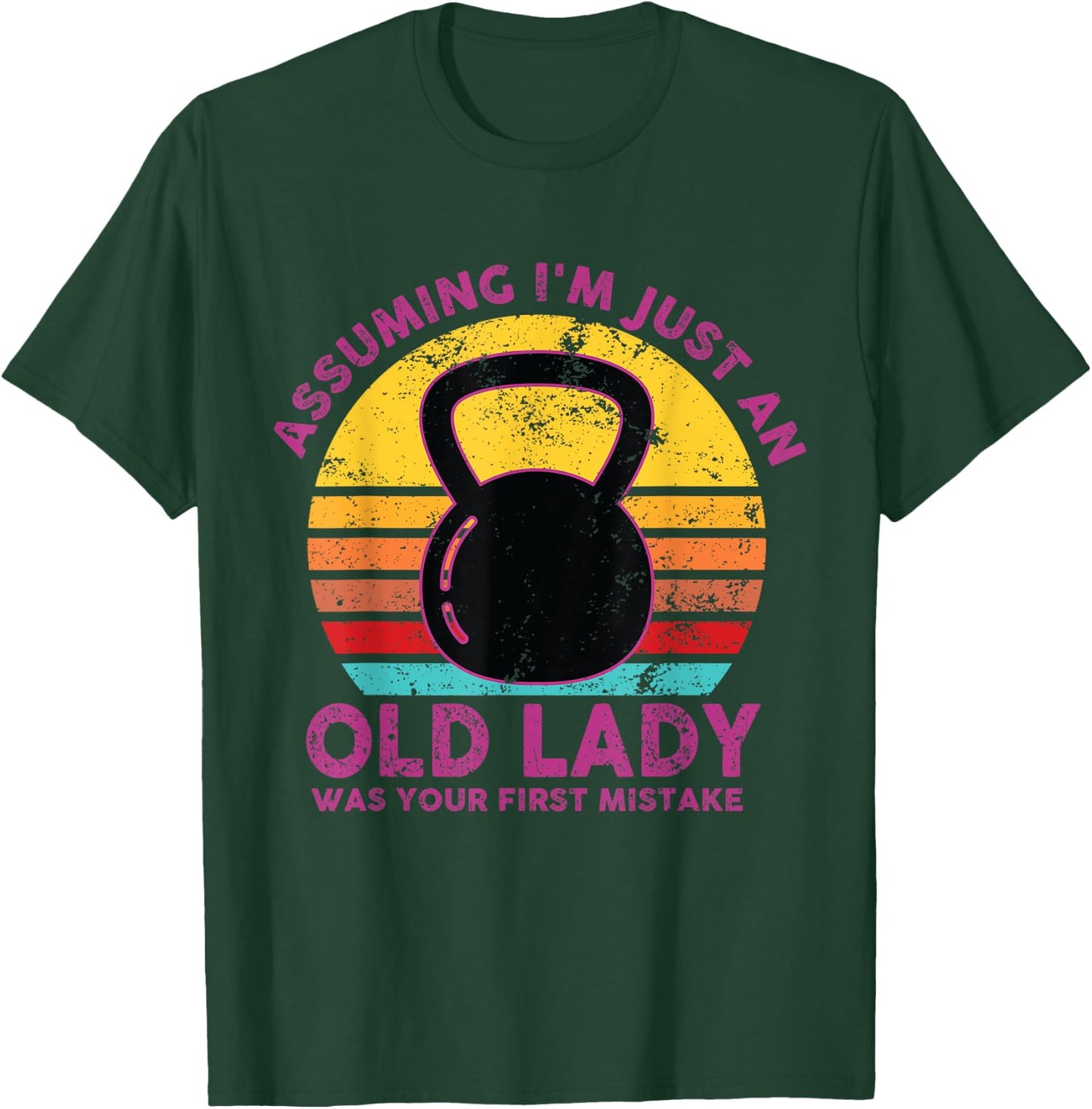 Assuming I'm Just An Old Lady Was Your First Mistake Workout T-Shirt - T-Shirt | Forest