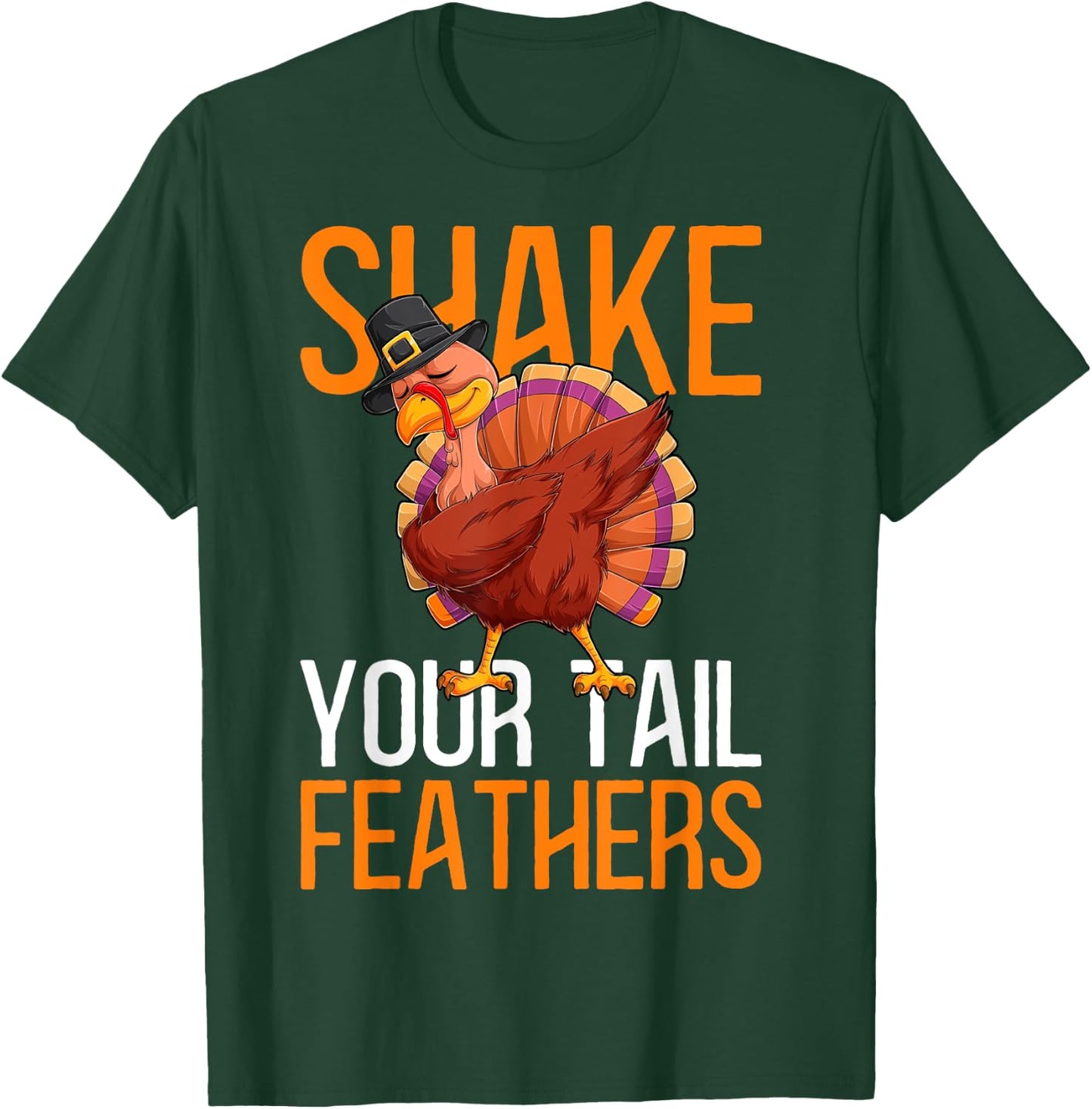 Thanksgiving Shake Your Tail Feathers Humor Funny Thanksgivi T-Shirt - T-Shirt | Forest