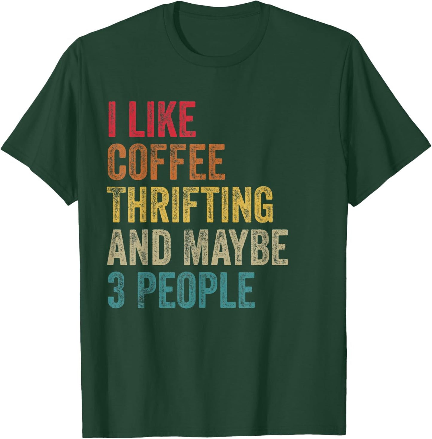 I like Coffee Thrifting & maybe 3 people men women vintage T-Shirt - T-Shirt | Forest