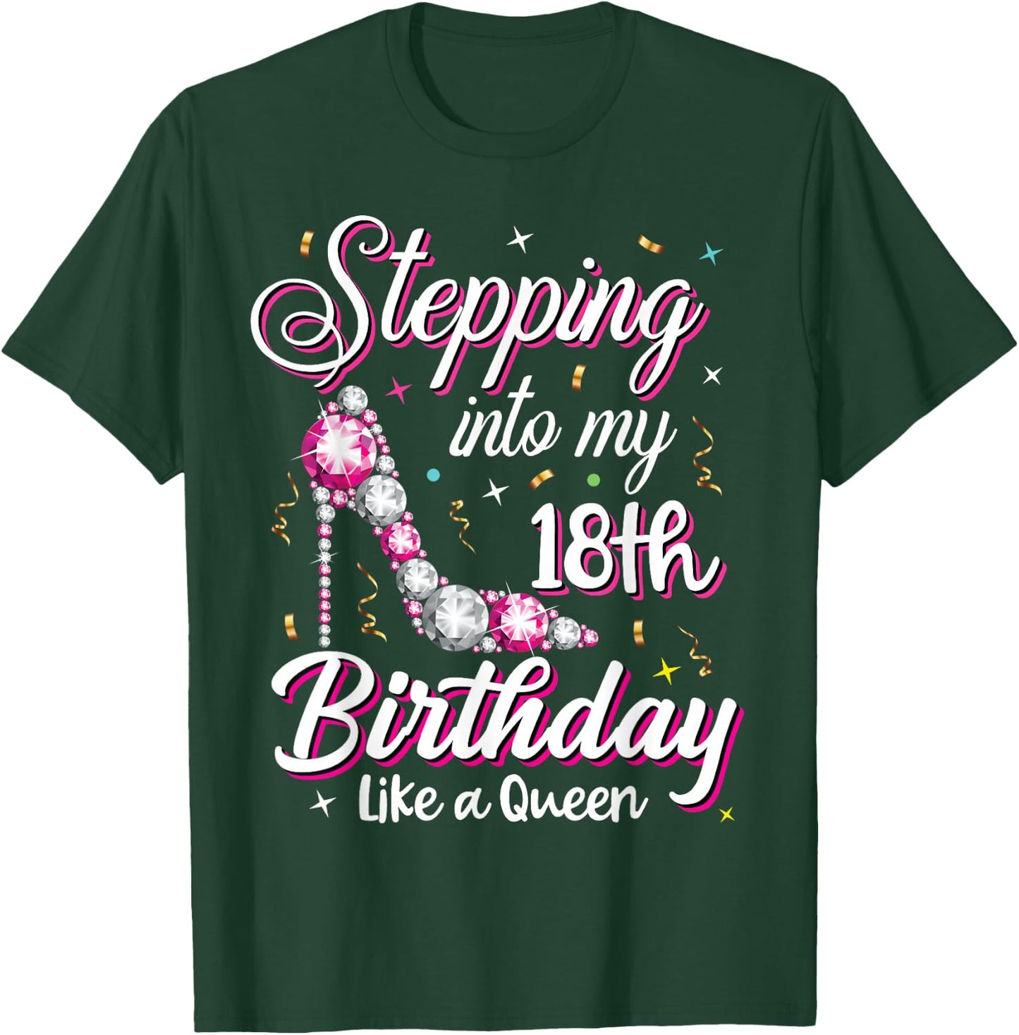 Stepping Into My 18th Birthday Like A Queen Happy Bday to Me T-Shirt - T-Shirt | Forest