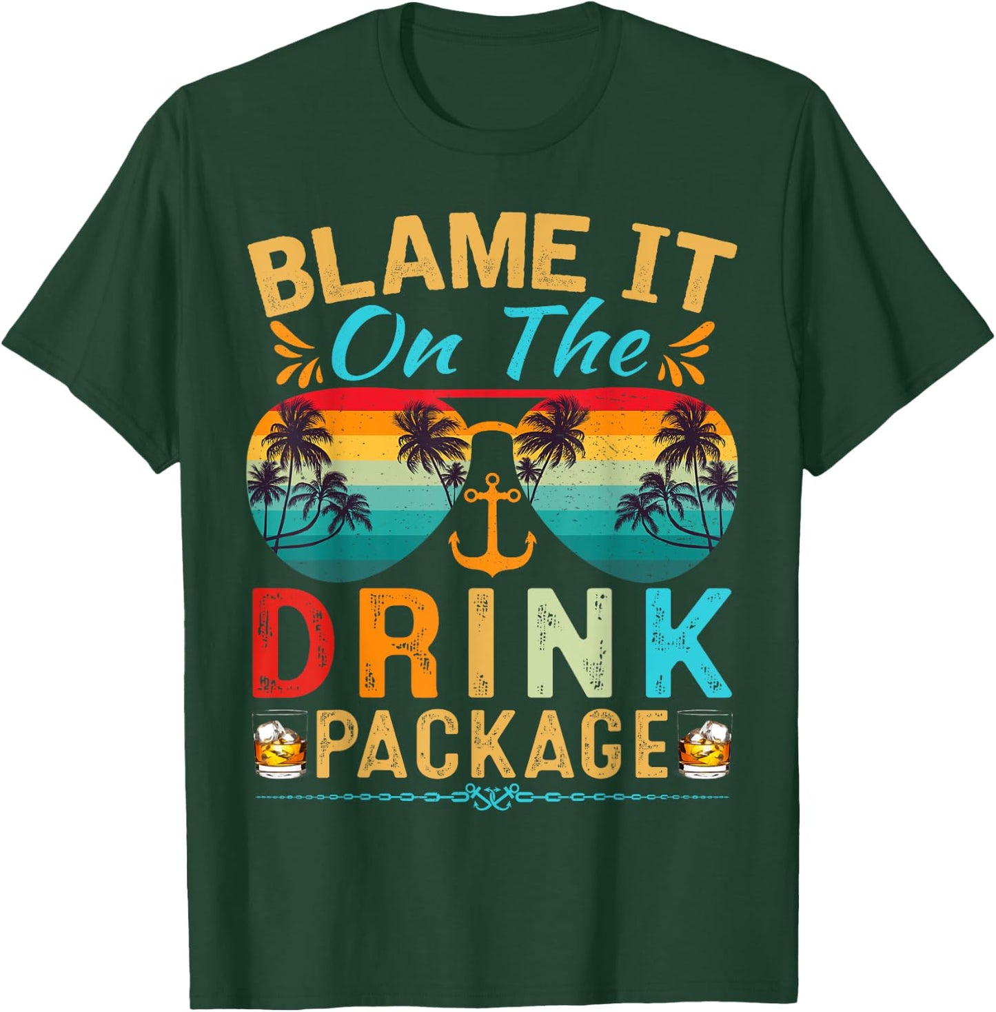 Funny Cruise Blame It On The Drink Package Cruise Vacation T-Shirt - T-Shirt | Forest