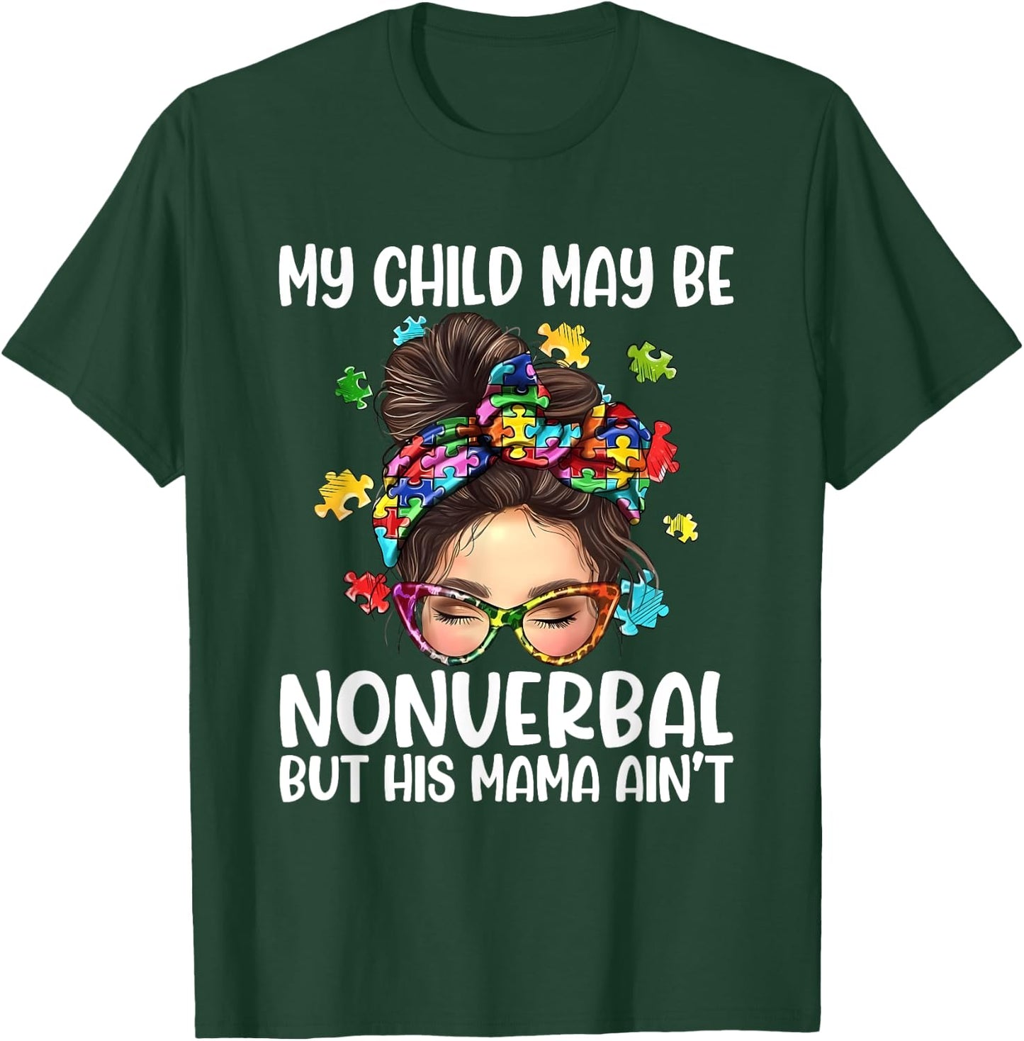 My Child May Be Nonverbal But His Mama Ain't Autism Quote T-Shirt - T-Shirt | Forest