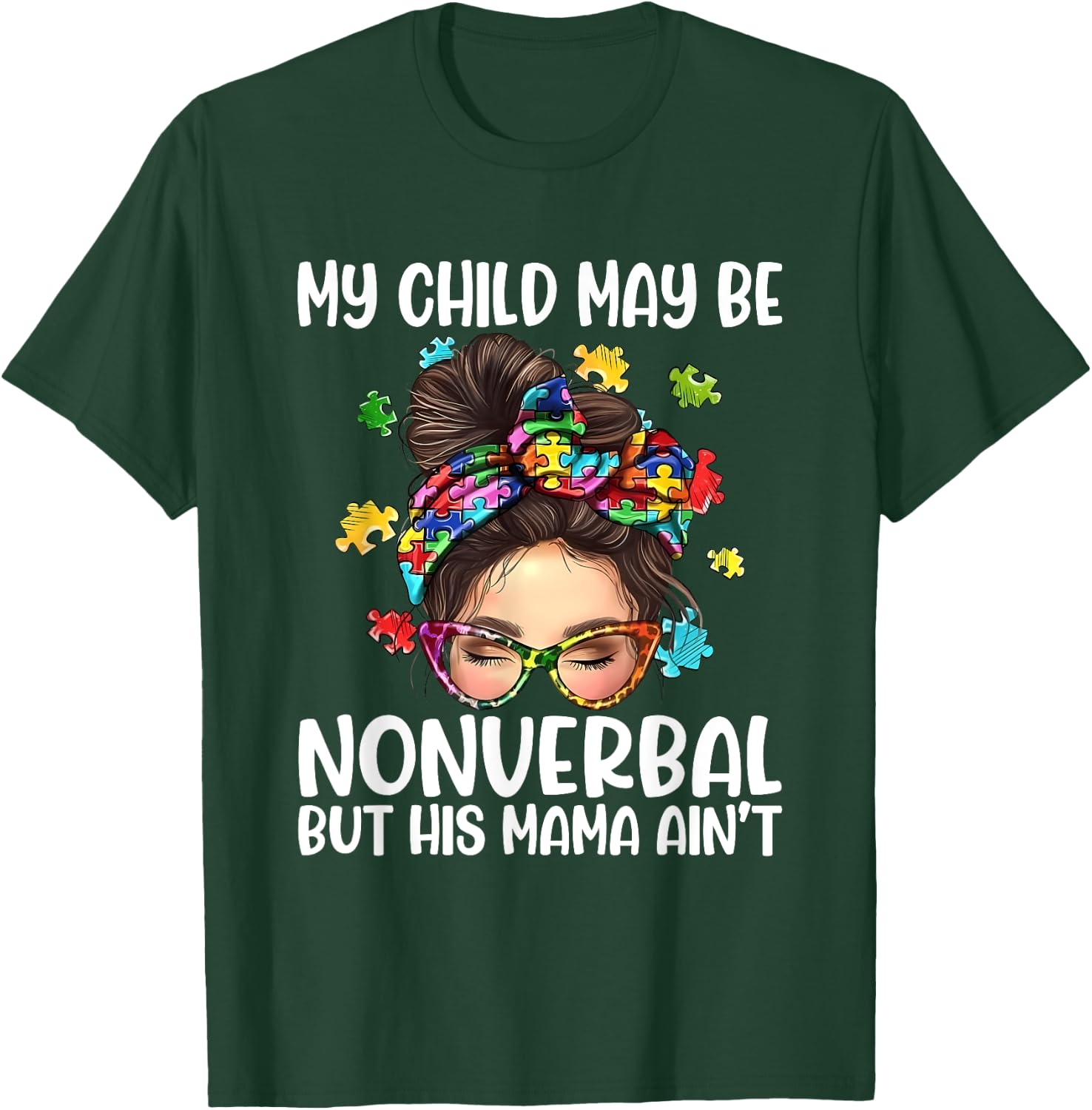 My Child May Be Nonverbal But His Mama Ain't Autism Quote T-Shirt - T-Shirt | Forest