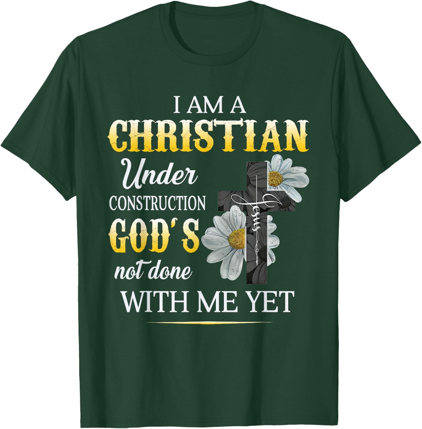 Christian I Am Under Construction Of God Faith In Christ T-Shirt - T-Shirt | Forest