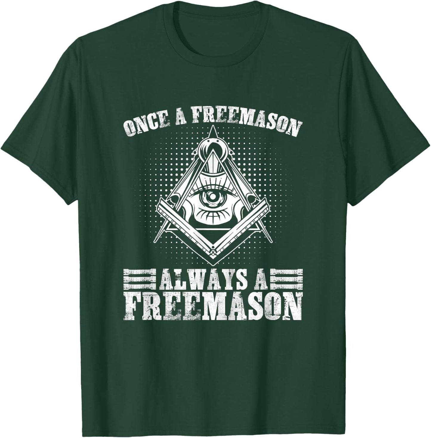 Always A Freemasons Masonry Freemasonry Masonic Freemason T-Shirt - T-Shirt | Forest
