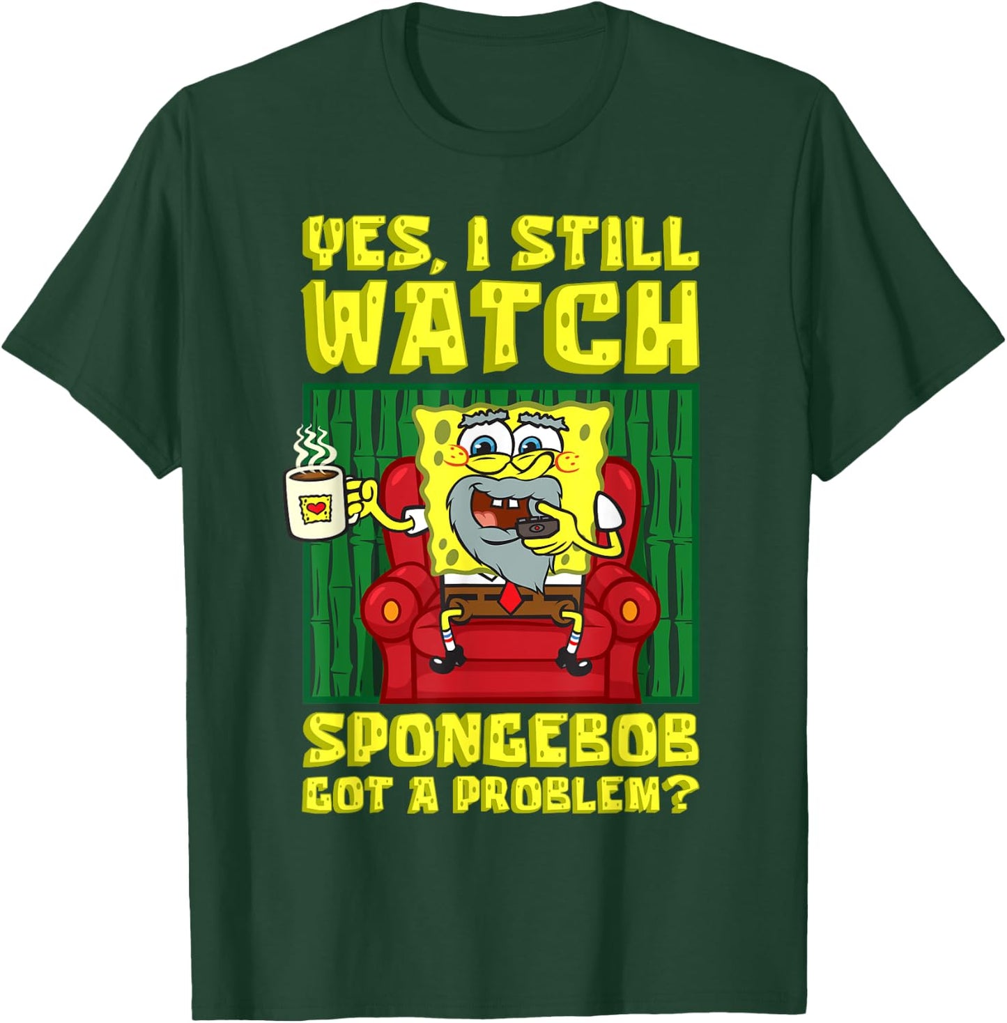 Mademark x SpongeBob SquarePants - I still watch SpongeBob Got A Problem Old SpongeBob Adults T-Shirt - T-Shirt | Forest